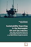 Sustainability Reporting in the Norwegian Oil and Gas Industry: How, Why and to What Extent are Sustainability Disclosures Produced in the O&G Offshore Supply Companies
