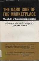 The dark side of the marketplace;: The plight of the American consumer B0006BV3YA Book Cover