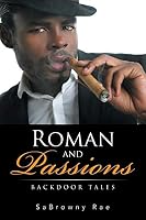 Roman and Passions: Backdoor Tales 152450078X Book Cover