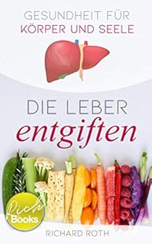 Paperback Gesundheit für Körper und Seele: Die Leber entgiften (German Edition) [German] Book
