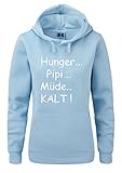 Hunger PIPI Müde KALT! Damen Hoodie- Sweatshirt-Gr. S bis XL