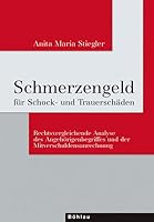 Schmerzengeld Fur Schock- Und Trauerschaden: Rechtsvergleichende Analyse Des Angehorigenbegriffes Und Der Mitverschuldensanrechnung 3205781996 Book Cover