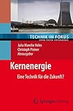 Kernenergie: Eine Technik für die Zukunft? (Technik im Fokus) - Herausgeber: Julia Neles, Christoph Pistner 