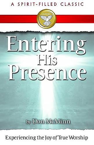 Entering His Presence: Experiencing the Joy of True Worship (English Edition)