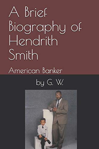 A Brief Biography of Hendrith Smith: American Banker
