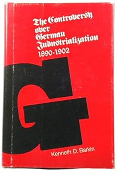 Hardcover Controversy over German Industrialization, 1890-1902 Book