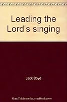 Leading the Lord's Singing 0891376038 Book Cover