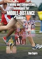 Training and Competition Techniques for MIDDLE-DISTANCE Runners (Running & Physical Activity) B0CHL16CQC Book Cover