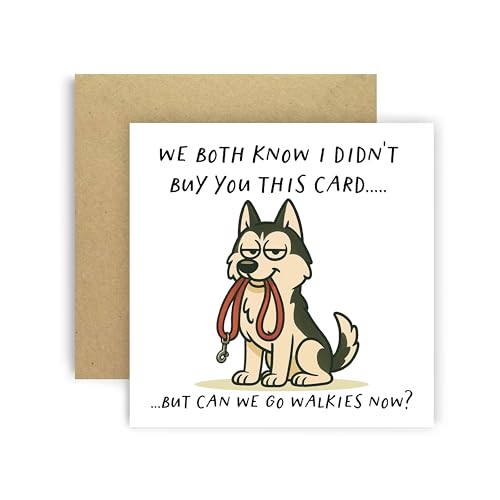 Huxters Birthday Card from Dog Siberian Husky for Mum Dad Doggy Parents Dogs Cards – We Both Know I Didn’t Buy You This Card But Can We Go Walkies Now? (Siberian Husky)