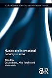 Human and International Security in India (Routledge New Horizons in South Asian Studies)