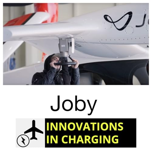 Aviation charging innovators: Joby Aviation with Robert Rowland