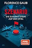 Szenario: Die Zukunft steht auf dem Spiel | Ein interaktives Buch: Welche Gefahren bedrohen Frieden und Freiheit? Welche Handlungsmöglichkeiten haben wir? Sie entscheiden selbst!