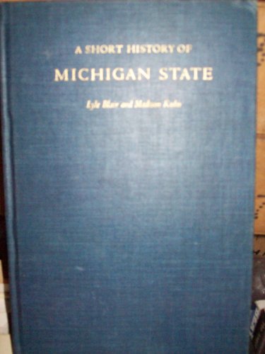 A short history of Michigan State B0007EM96M Book Cover