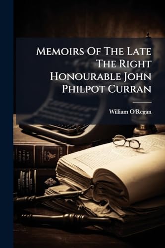 Memoirs Of The Late The Right Honourable John Philpot Curran