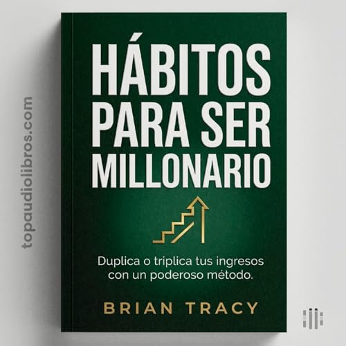 El &Eacute;xito es Predecible (H&aacute;bitos Para Ser millonario)