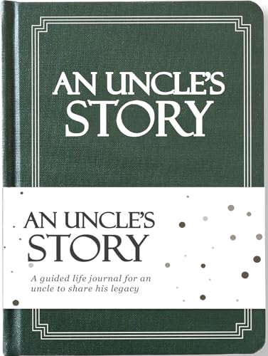 Uncle's Life Story Journal (Hardcover): A Meaningful Keepsake for Uncle