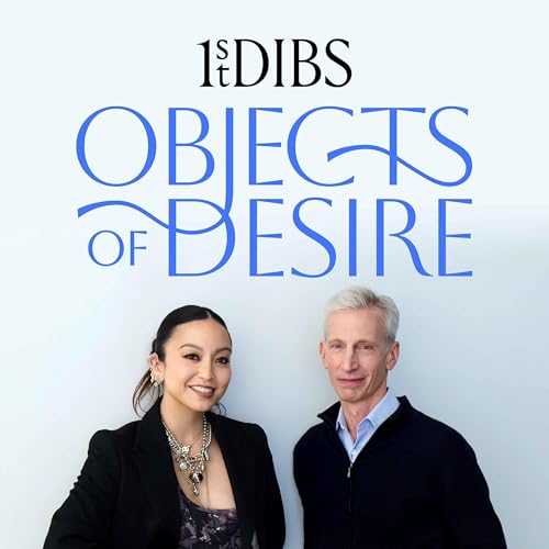 Objects of Desire Podcast Por 1stDibs arte de portada