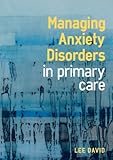 Managing Anxiety Disorders in Primary Care