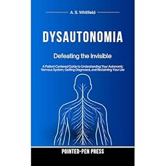 Dysautonomia: Defeating the Invisible Audiobook By Pointed-Pen Press, A. S. Whitfield cover art