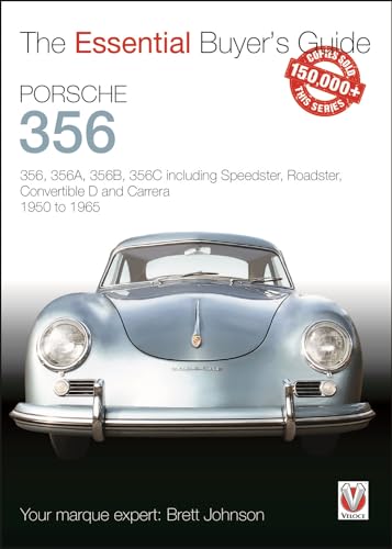  Porsche 356: 356, 356a, 356b, 356c Including Speedster, Roadster, Convertible D and Carrera: Models Years 1950 to 1965