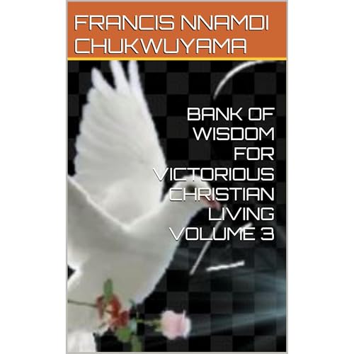 BANK OF WISDOM FOR VICTORIOUS CHRISTIAN LIVING VOLUME 3 Audiolibro Por FRANCIS NNAMDI CHUKWUYAMA arte de portada