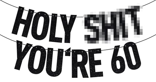 Image of Black Glitter Holy Shit You're 60 Banner, Happy 60th Birthday /Cheers to 60 Years, Funny 60th Birthday Party Decorations Supplies