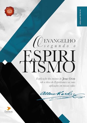 O Evangelho segundo o Espiritismo: O evangelho de Jesus à luz da doutrina espírita