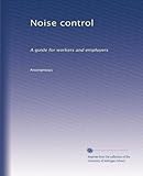 Noise control: A guide for workers and employers