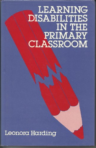 Learning Disabilities in the Primary Classroom 0709937857 Book Cover