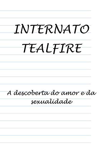 INTERNATO TEALFIRE (Portuguese Edition)