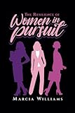 The Resilience of Women in Pursuit