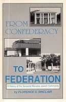 From confederacy to federation: A history of the Sarasota-Manatee Jewish Community B0006EZ6SQ Book Cover