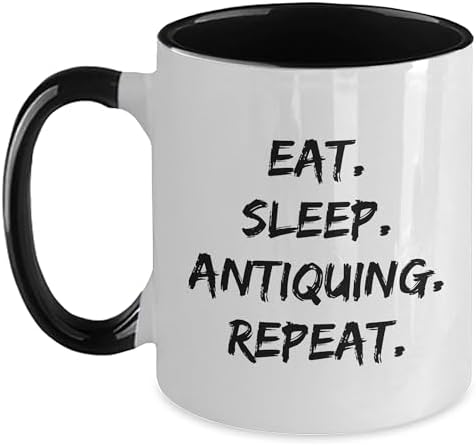 Antiquing Enthusiasts Delight, Funny Quote Eat. Sleep. Antiquing. Repeat. Two Tone Coffee Mug, Birthday Unique Gifts from Friends, Perfect Antiquing Accessory, 11oz Capacity image 3