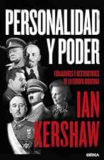 Personalidad y poder: Forjadores y destructores de la Europa moderna (Memoria Crítica)