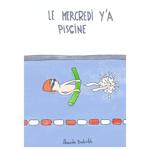 Le Mercredi Y'a Piscine (French Edition)