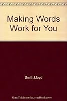 Making Words Work for You B0006AN7UE Book Cover