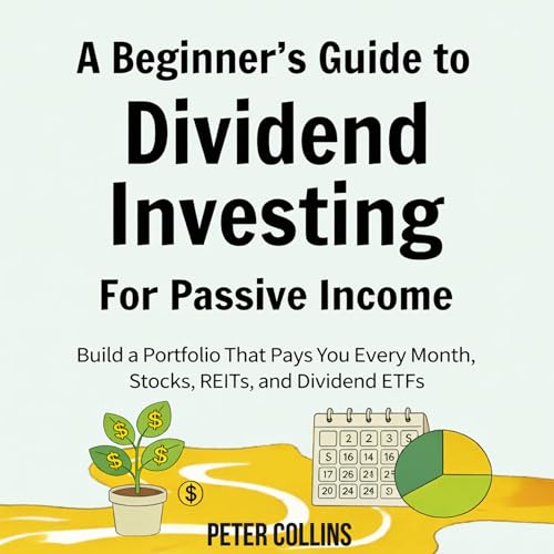 A Beginner's Guide To Dividend Investing for Passive Income cover art