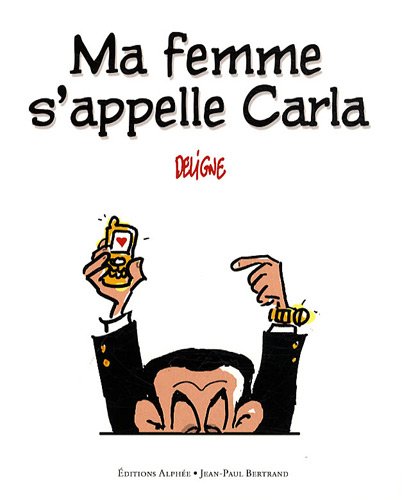 Ma femme s'appelle Carla : Un an de textos présidentiels