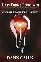 Lass deine Liebe an! 3944794087 Book Cover