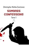 Sombres confessions - Tome 1: Saga psychologique (French Edition)