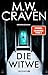 Die Witwe: Kriminalroman | Band 4 der britischen Bestseller-Krimi-Reihe - Washington Poe & Tilly Bradshaw sind Kult! (Washington Poe und Tilly Bradshaw ermitteln, Band 4)