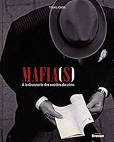 MAFIA(S) : A LA DECOUVERTE DES SOCIETES DU CRIME 2205063626 Book Cover