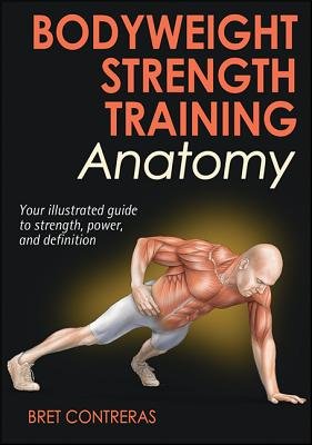 Bodyweight Strength Training Anatomy[BODYWEIGHT STRENGTH TRAINING A][Paperback]