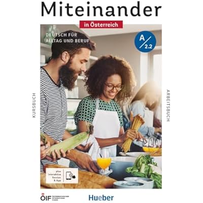 Miteinander in &Ouml;sterreich - Deutsch f&uuml;r Alltag und Beruf A2.2. Kurs- und Arbeitsbuch plus interaktive Version