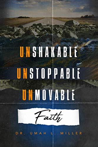Unshakable, Unstoppable, Unmovable Faith