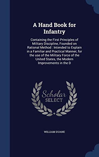 A Hand Book for Infantry: Containing the First ... 1296904334 Book Cover