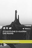  2112 (O CLONE E A GUERRA DAS ÁGUAS)