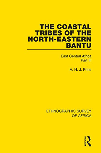 The Coastal Tribes of the North-Eastern Bantu (Pokomo, Nyika, Teita): East Central Africa Part III (Ethnographic Survey of Africa)      1st Edition, Kindle Edition