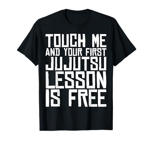 Tócame y tu primera lección de Jujutsu es gratis y divertida Camiseta
