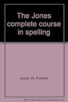 The Jones complete course in spelling B0008A8LR6 Book Cover